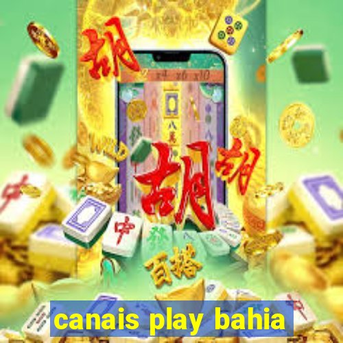 canais play bahia